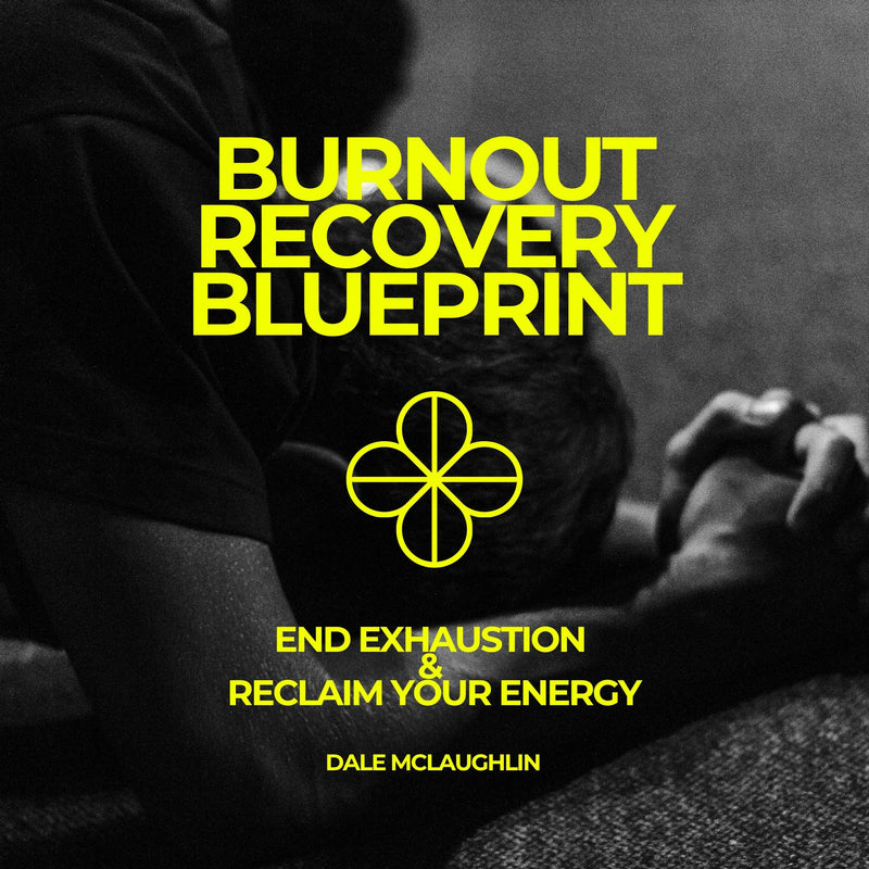 Burnout Recovery Blueprint - End Exhaustion & Reclaim Your Energy