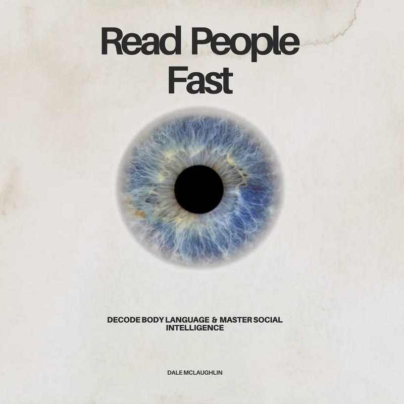 Read People Fast — Decode Body Language & Master Social Intelligence